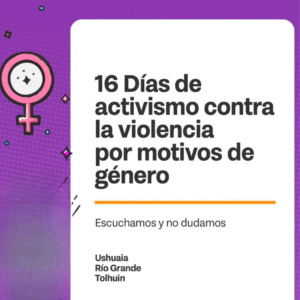 COMENZARON LOS “16 DÍAS DE ACTIVISMO” POR LA ELIMINACIÓN DE LA VIOLENCIA CONTRA LAS MUJERES